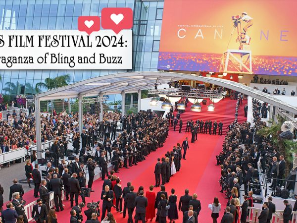 Cannes Film Festival 2024- An Extravaganza of Bling and Buzz